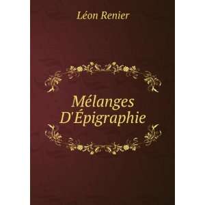  MÃ©langes DÃ?pigraphie LÃ©on Renier Books