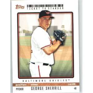  George Sherrill   Baltimore Orioles / Topps Ticket to 