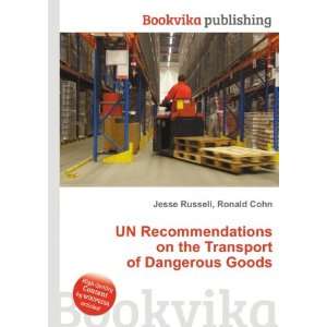   on the Transport of Dangerous Goods Ronald Cohn Jesse Russell Books