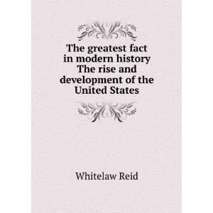   and Development of the United States Whitelaw Reid  Books