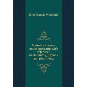   to chemistry, physics, and physiology John Francis Woodhull Books
