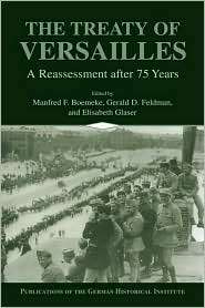 The Treaty of Versailles A Reassessment after 75 Years, (0521621321 