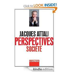 Jacques Attali   Perspectives société (French Edition) Jacques 