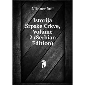  Istorija Srpske Crkve, Volume 2 (Serbian Edition) Nikanor 