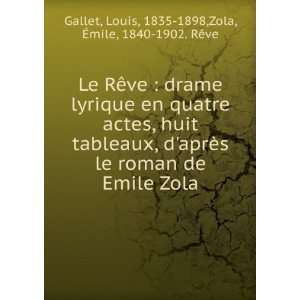   Zola Louis, 1835 1898,Zola, Ã?mile, 1840 1902. RÃªve Gallet Books