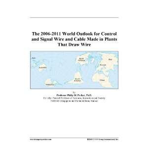 The 2006 2011 World Outlook for Control and Signal Wire and Cable Made 