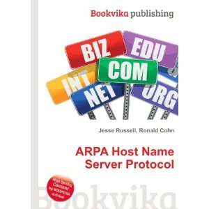  ARPA Host Name Server Protocol Ronald Cohn Jesse Russell 