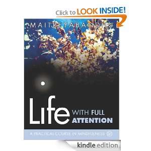 Life with Full Attention Maitreyabandhu  Kindle Store