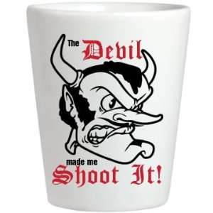  Devil Made Me Shoot It Custom Ceramic Shotglass