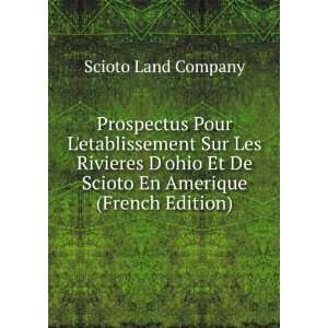   Et De Scioto En Amerique (French Edition) Scioto Land Company Books