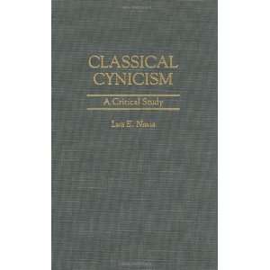  Classical Cynicism A Critical Study (Contributions in 