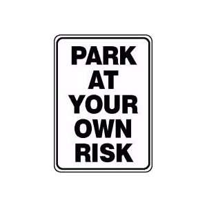  PARK AT YOUR OWN RISK 14 x 10 Dura Plastic Sign