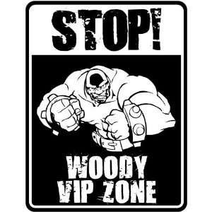 New  Stop    Woody Vip Zone  Parking Sign Name 