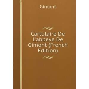  Cartulaire De Labbeye De Gimont (French Edition) Gimont 