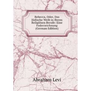   Eine Federzeichnung (German Edition) Abraham Levi  Books
