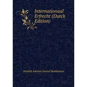   Erfrecht (Dutch Edition) Hendrik Adriaan Ewoud Modderman Books