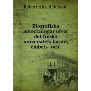   universitets lÃ¤rare, embets  och . Robert Alfred Renvall Books