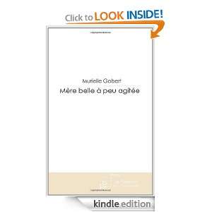 Mère belle à peu agitée (French Edition) Murielle Gobert  