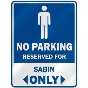   NO PARKING RESEVED FOR SABIN ONLY  PARKING SIGN