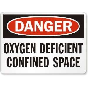 Danger Oxygen Deficient Confined Space Aluminum Sign, 14 