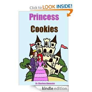 Princess Cookies (Fun Rhyming Picture Book Plus Delicious Recipe to 