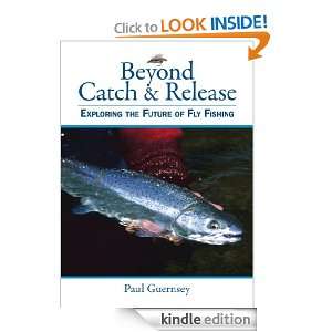 Beyond Catch & Release Paul Guernsey, Jim Rowinski  