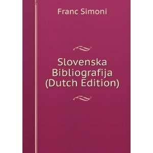  Slovenska Bibliografija (Dutch Edition) Franc Simoni 