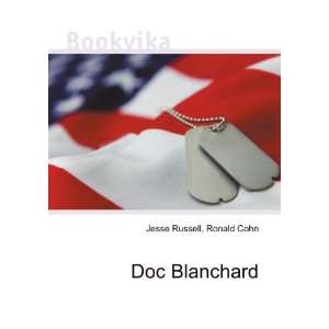 Doc Blanchard Ronald Cohn Jesse Russell  Books