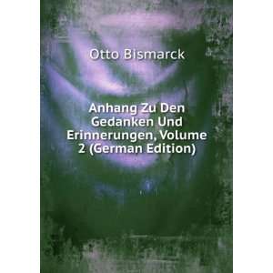   Und Erinnerungen, Volume 2 (German Edition) Otto Bismarck Books