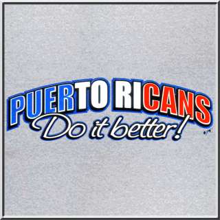 Puerto Ricans Do It Better Rico Shirt S XL,2X,3X,4X,5X  
