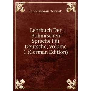  Lehrbuch Der BÃ¶hmischen Sprache FÃ¼r Deutsche, Volume 