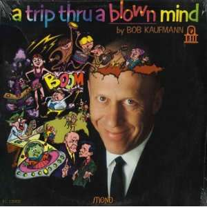  A Trip Thru A Blown Mind Bob Kaufman Music