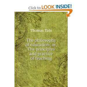   ; or, The principles and practice of teaching Thomas Tate Books