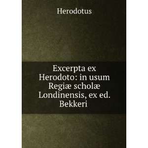  Excerpta ex Herodoto in usum RegiÃ¦ scholÃ 