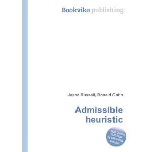  Admissible heuristic Ronald Cohn Jesse Russell Books