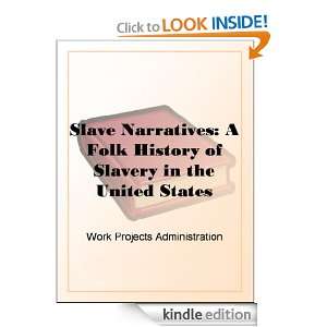 Slave Narratives a Folk History of Slavery in the United States From 