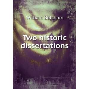 Two historic dissertations William Belsham  Books