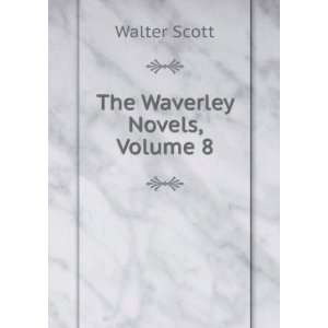   Authors Last Corrections and Additions, Volume 8 Walter Scott Books