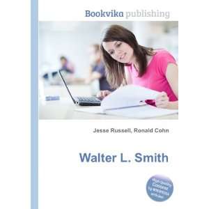  Walter L. Smith Ronald Cohn Jesse Russell Books