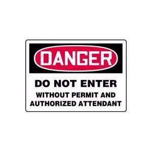 DANGER DO NOT ENTER WITHOUT PERMIT AND AUTHORIZED ATTENDANT 10 x 14 