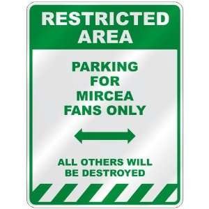   PARKING FOR MIRCEA FANS ONLY  PARKING SIGN