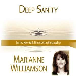  Deep Sanity with Marianne Williamson
