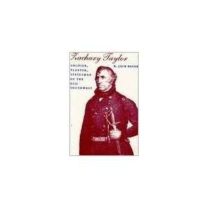  Zachary Taylor  Soldier, Planter, Statesman of the Old 