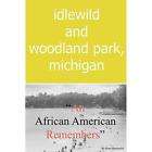 NEW Idlewild and Woodland Park, Michigan An African