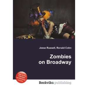  Zombies on Broadway Ronald Cohn Jesse Russell Books