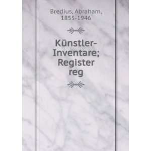  KÃ¼nstler Inventare; Register. reg Abraham, 1855 1946 