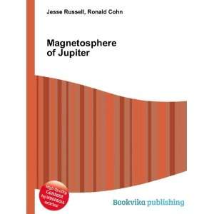  Magnetosphere of Jupiter Ronald Cohn Jesse Russell Books