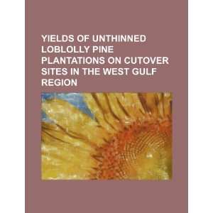  Yields of unthinned loblolly pine plantations on cutover 