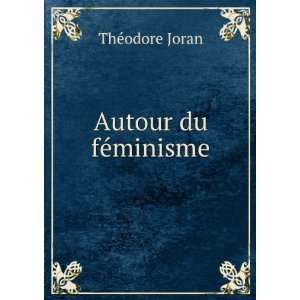  Autour du fÃ©minisme ThÃ©odore Joran Books