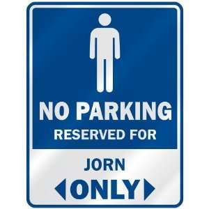   NO PARKING RESEVED FOR JORN ONLY  PARKING SIGN